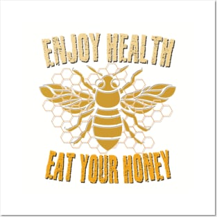 Enjoy health eat your honey Posters and Art